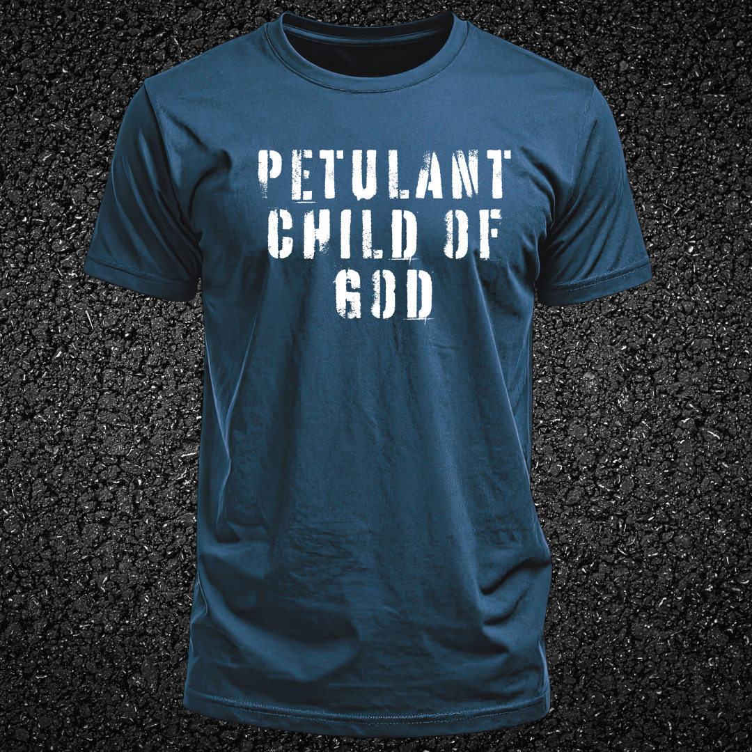 Petulant Child Of God