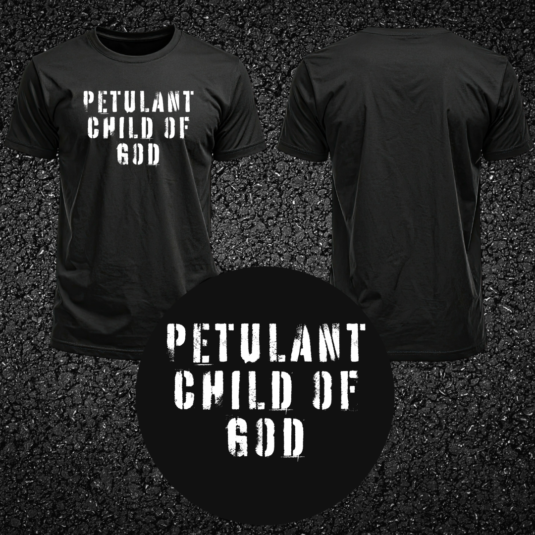 Petulant Child Of God